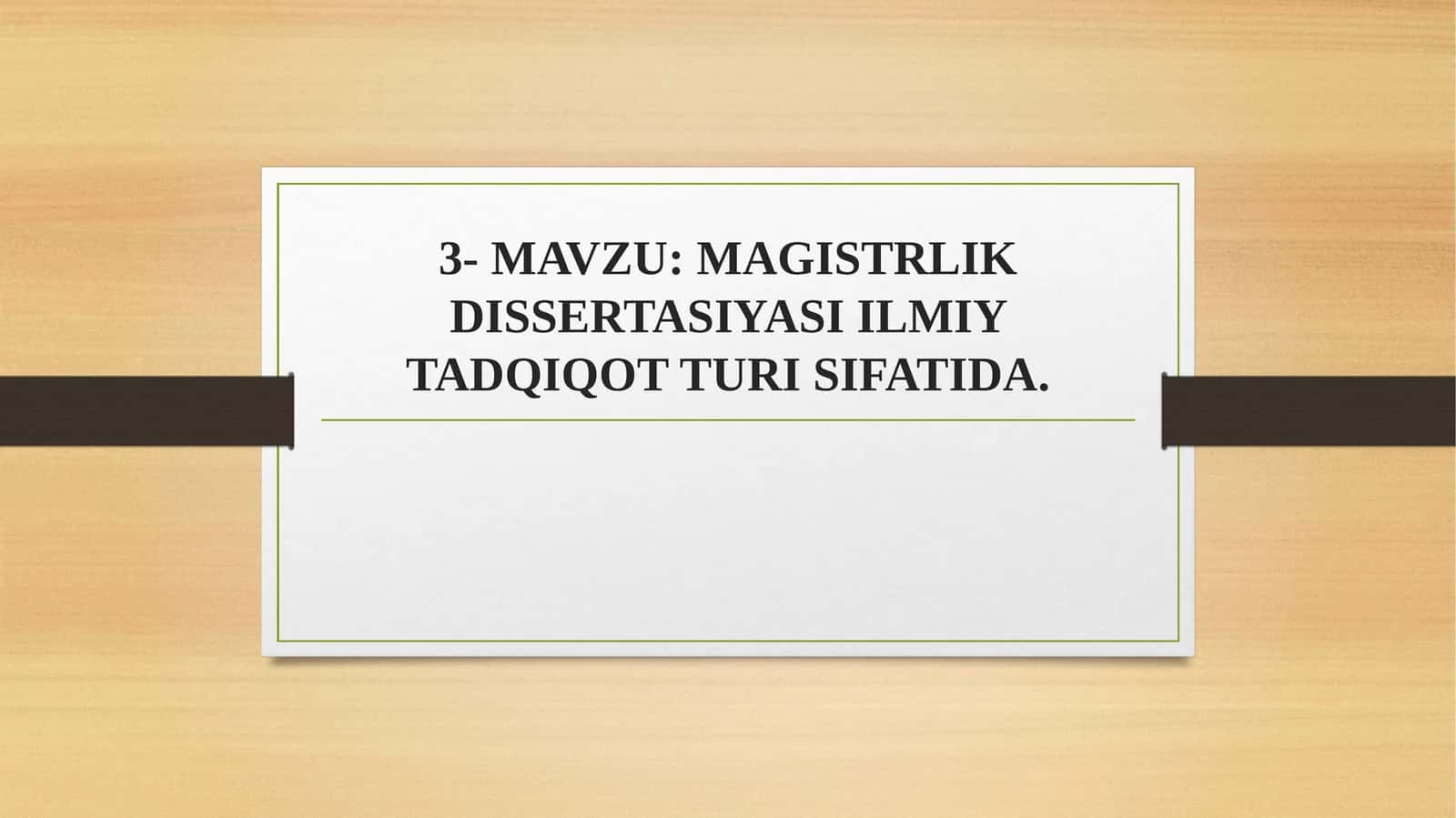 MAGISTRLIK DISSERTASIYASI ILMIY TADQIQOT TURI SIFATIDA