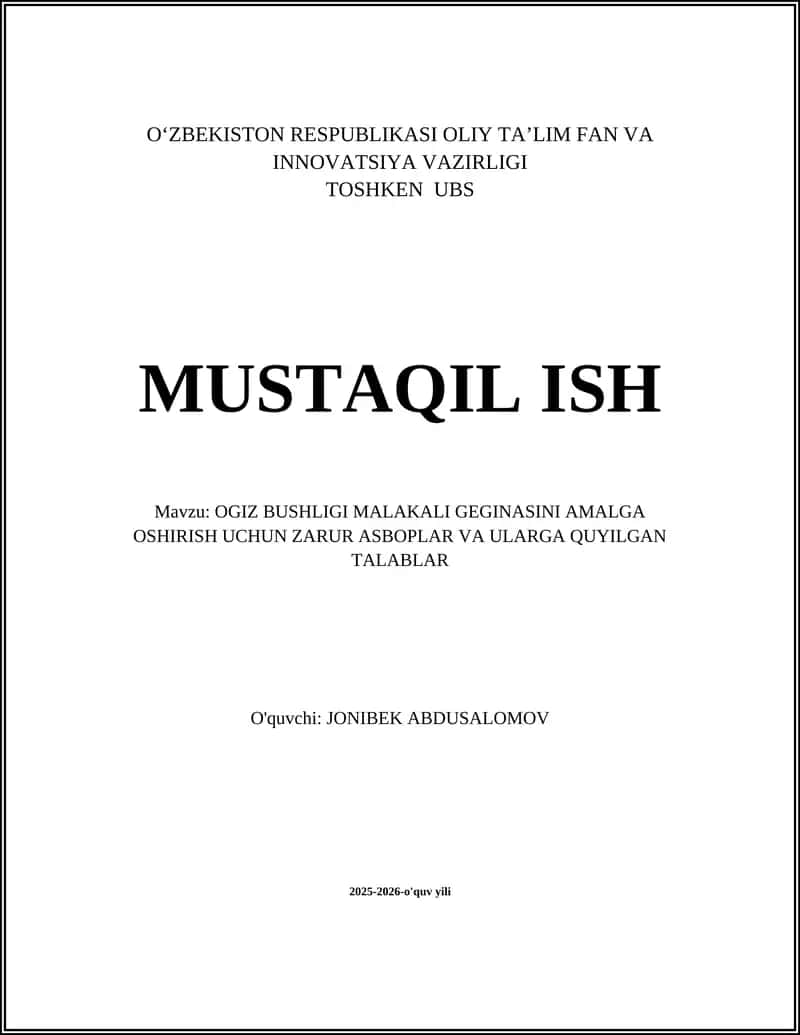 OGIZ BUSHLIGI MALAKALI GEGINASINI AMALGA OSHIRISH UCHUN ZARUR ASBOPLAR VA ULARGA QUYILGAN TALABLAR