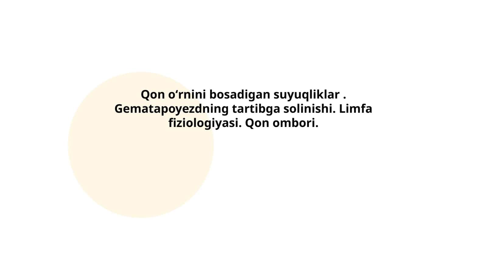 Qon oʻrnini bosadigan suyuqliklar. Gematapoyezdning tartibga solinishi. Limfa fiziologiyasi. Qon ombori