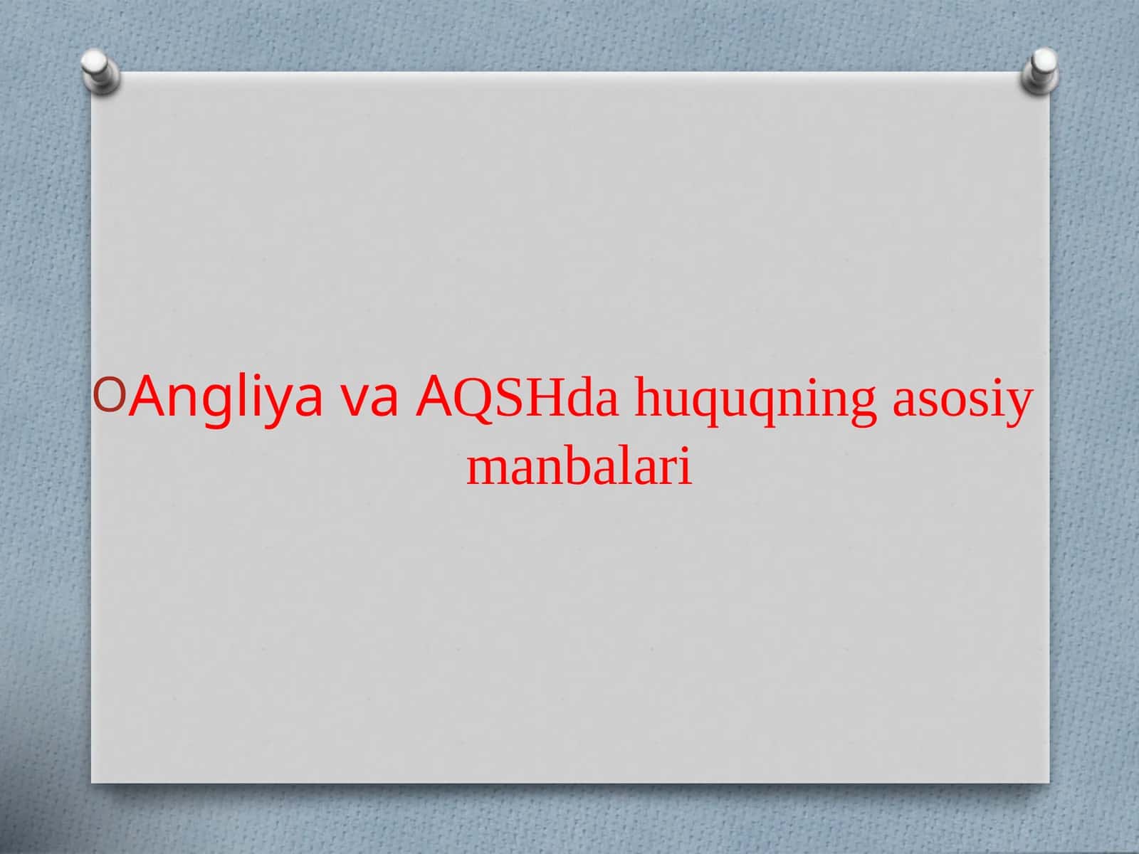 Angliya va AQSH da huquqning asosiy manbalari