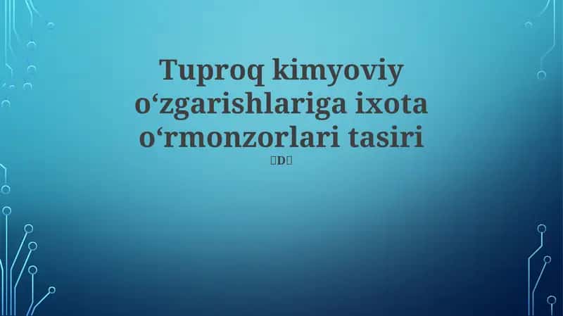 Tuproq kimyoviy oʻzgarishlariga ixota oʻrmonzorlari tasiri