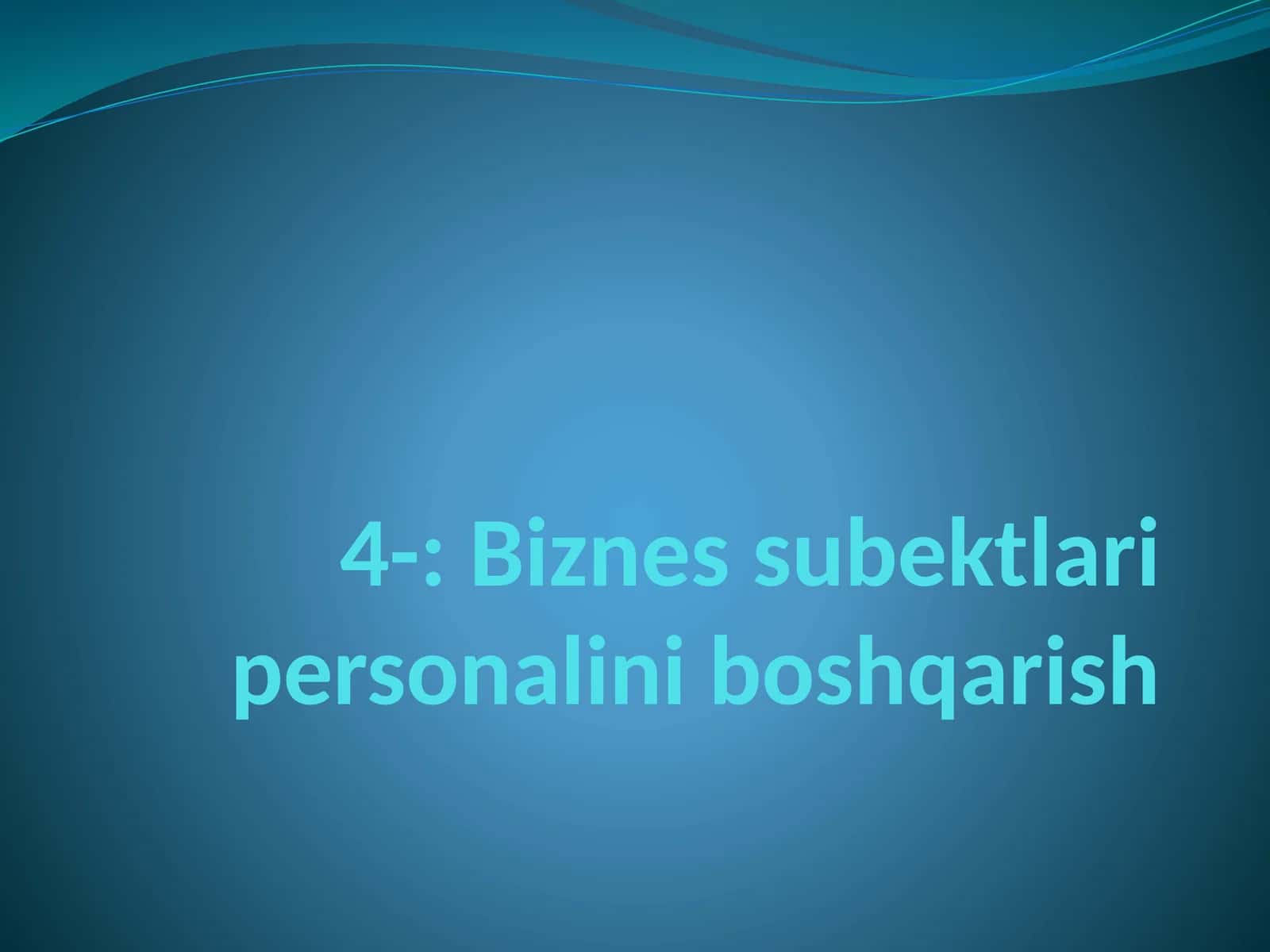 Biznes subektlari personalini boshqarish
