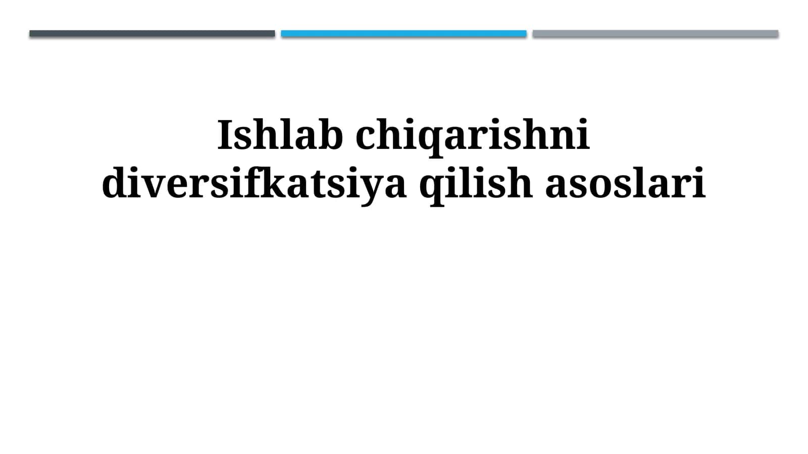 Ishlab chiqarishni diversifikatsiya qilish asoslari