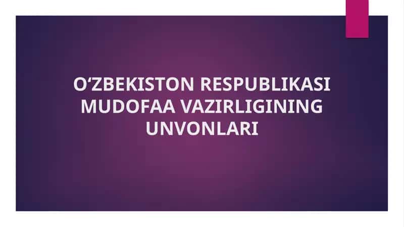 O‘ZBEKISTON RESPUBLIKASI MUDOFAA VAZIRLIGINING UNVONLARI