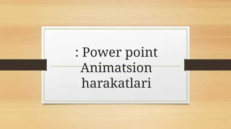 Power point Animatsion harakatlari