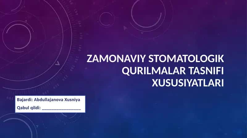 ZAMONAVIY STOMATOLOGIK QURILMALAR TASNIFI VA XUSUSIYATLARI