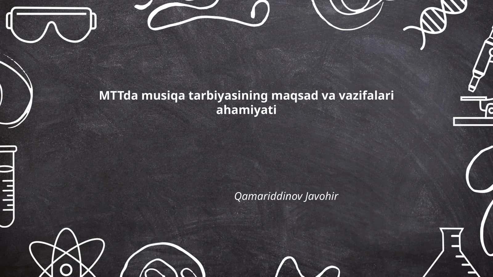 MTTda musiqa tarbiyasining maqsad va vazifalari ahamiyati