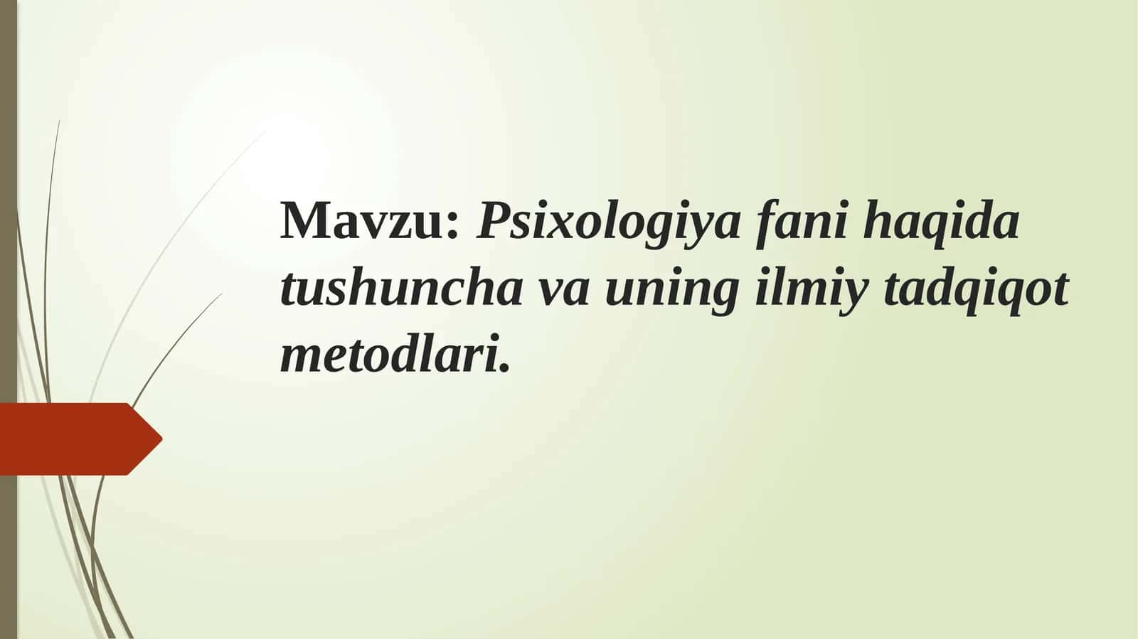 Psixologiya fani haqida tushuncha va uning ilmiy tadqiqot metodlari