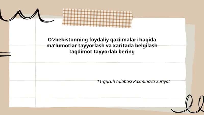 Oʻzbekistonning foydaliy qazilmalari haqida maʼlumotlar tayyorlash va xaritada belgilash