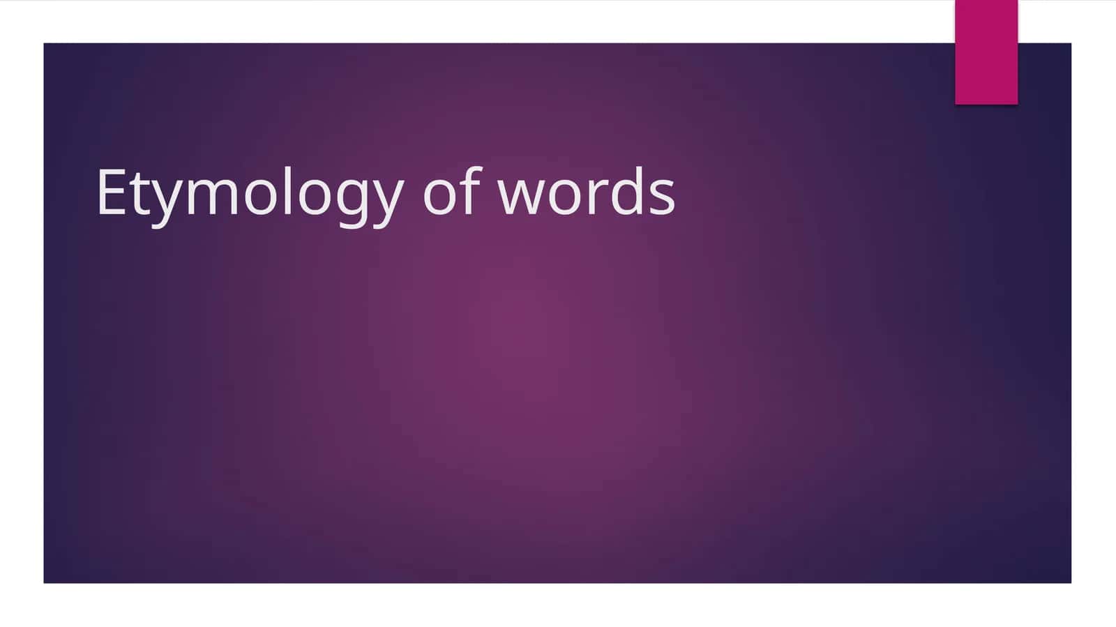 Etymology of words