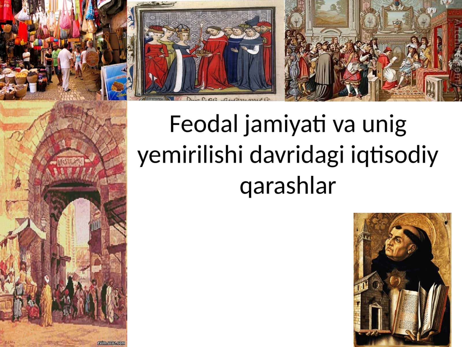 Feodal jamiyati va unig yemirilishi davridagi iqtisodiy qarashlar