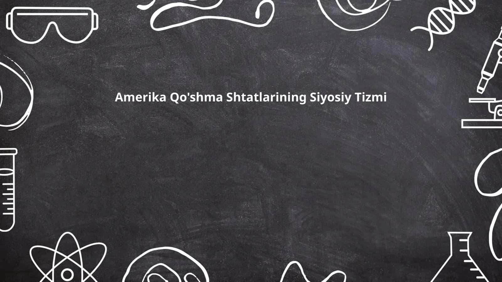 Amerika Qo'shma Shtatlarining Siyosiy Tizmi