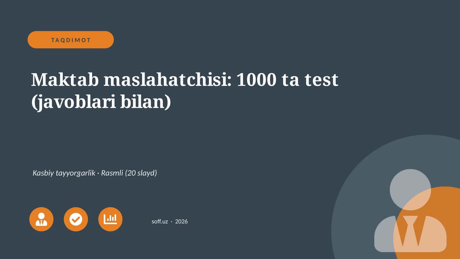 Maktab maslahatchisi: 1000 ta test (javoblari bilan)