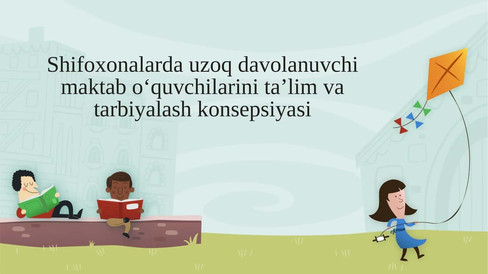 Shifoxonalarda uzoq davolanuvchi maktab o‘quvchilarini ta’lim va tarbiyalash konsepsiyasi