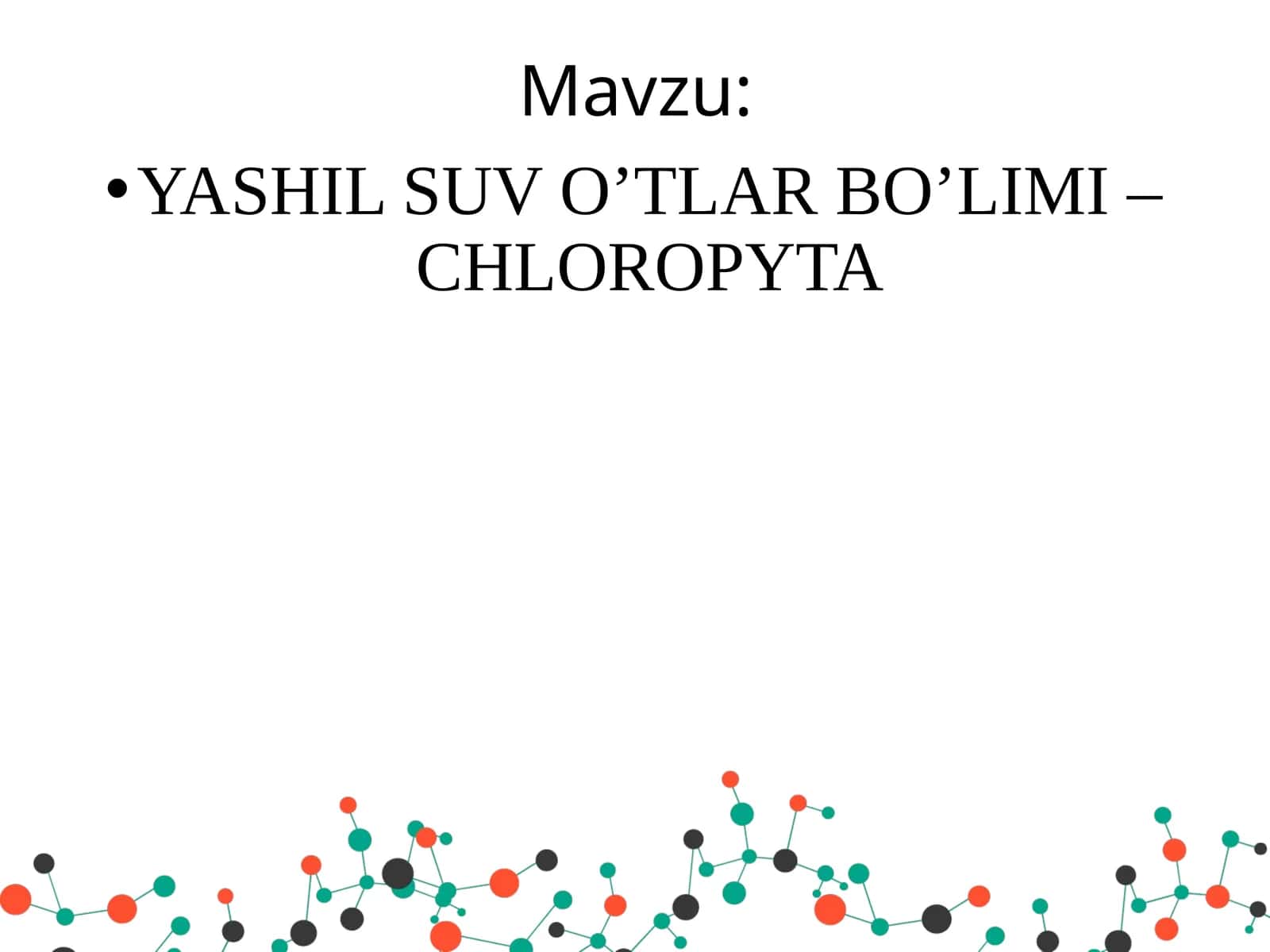 YASHIL SUV O’TLAR BO’LIMI –CHLOROPYTA