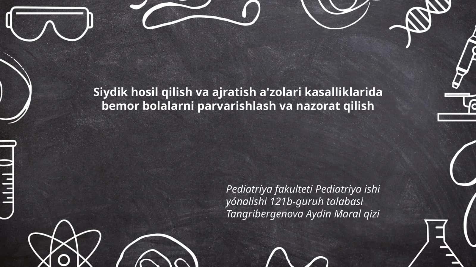 Siydik hosil qilish va ajratish a'zolari kasalliklarida bemor bolalarni parvarishlash va nazorat qilish