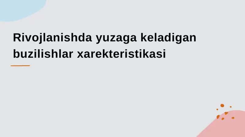 Rivojlanishda yuzaga keladigan buzilishlar xarekteristikasi