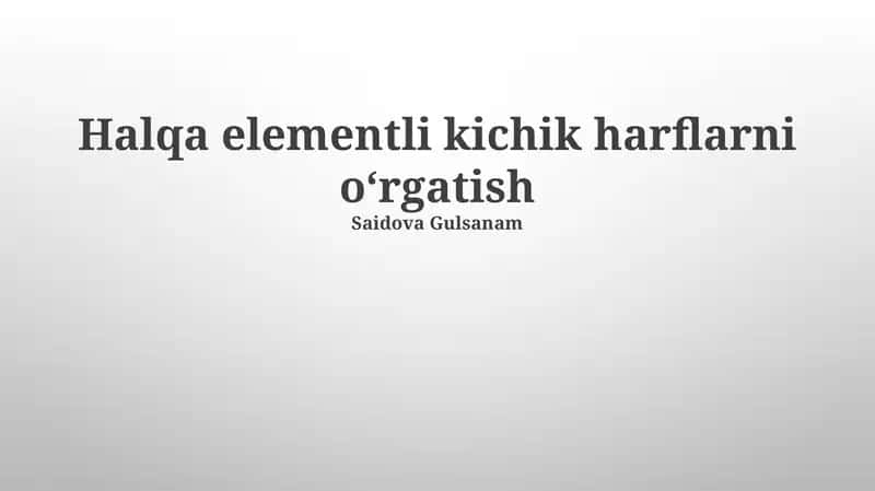 Halqa elementli kichik harflarni oʻrgatish