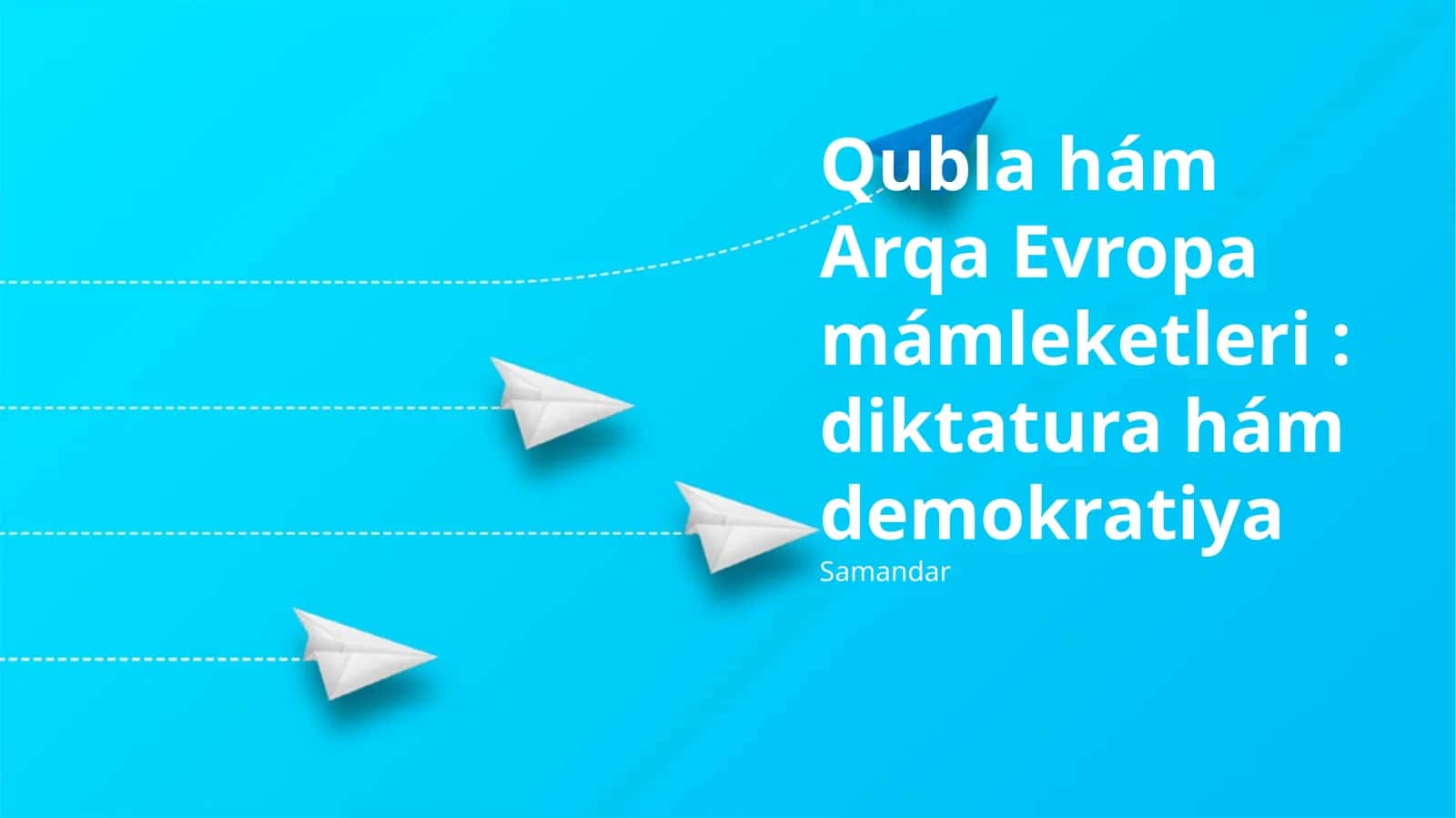 Qubla hám Arqa Evropa mámleketleri: diktatura hám demokratiya
