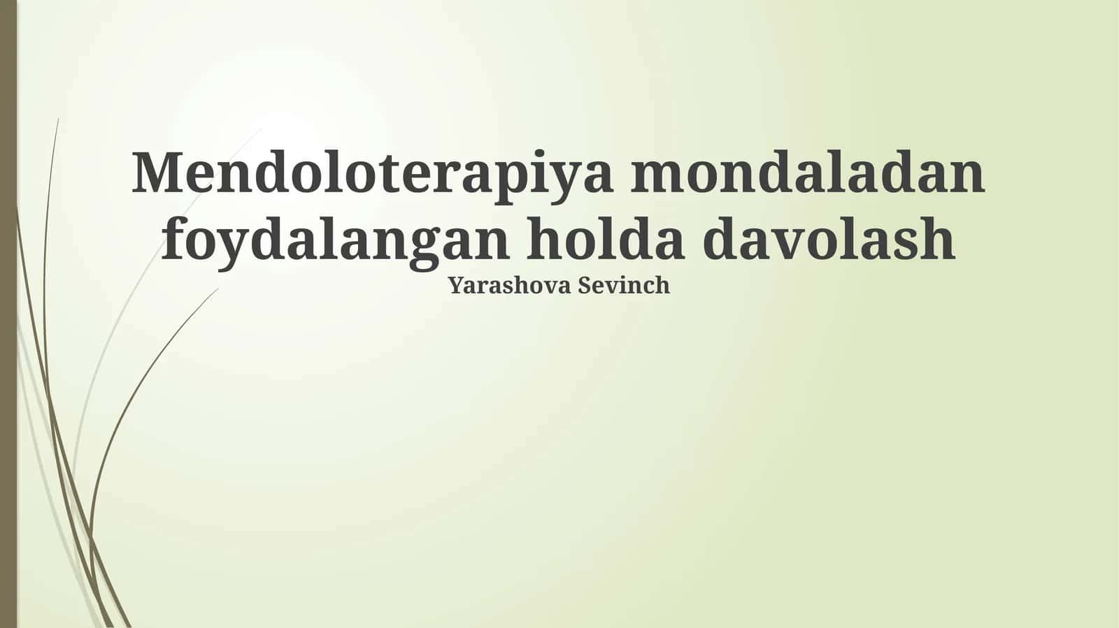 Mendoloterapiya mondaladan foydalangan holda davolash