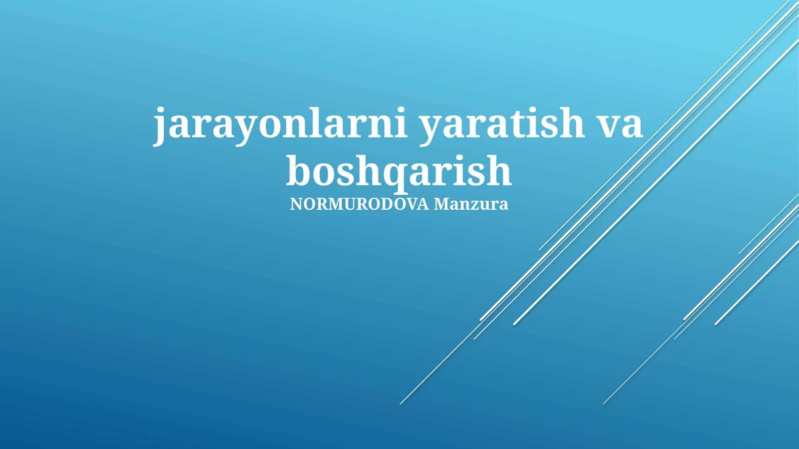 Jarayonlarni yaratish va boshqarish