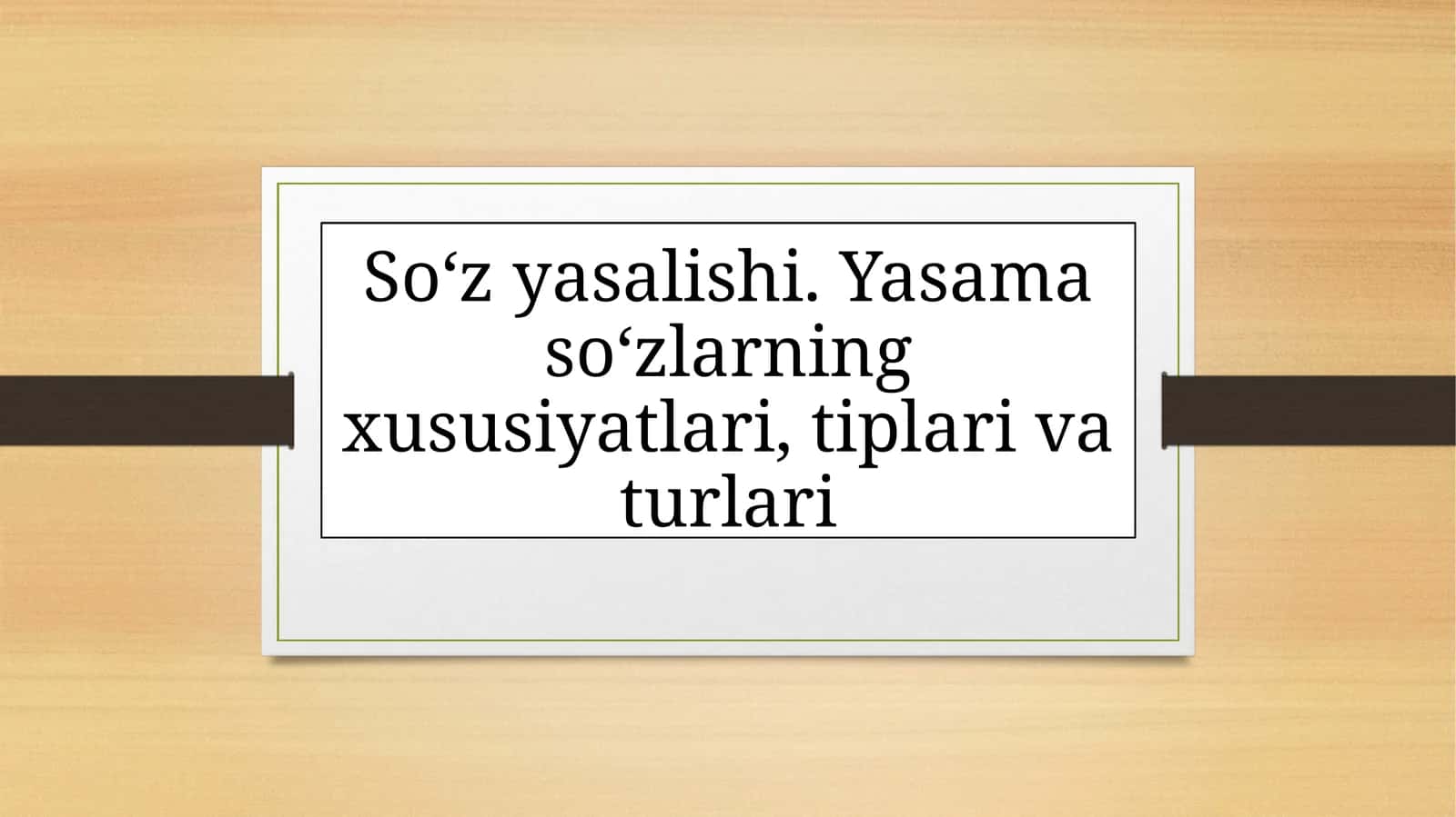 Soʻzyasalishi.Yasamasoʻzlarningxususiyatlari,tiplarivaturlari