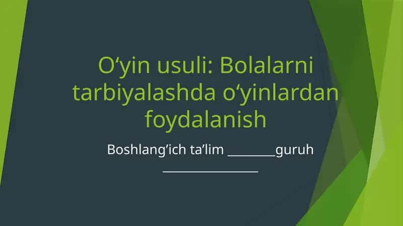Bolalarni tarbiyalashda o‘yinlardan foydalanish