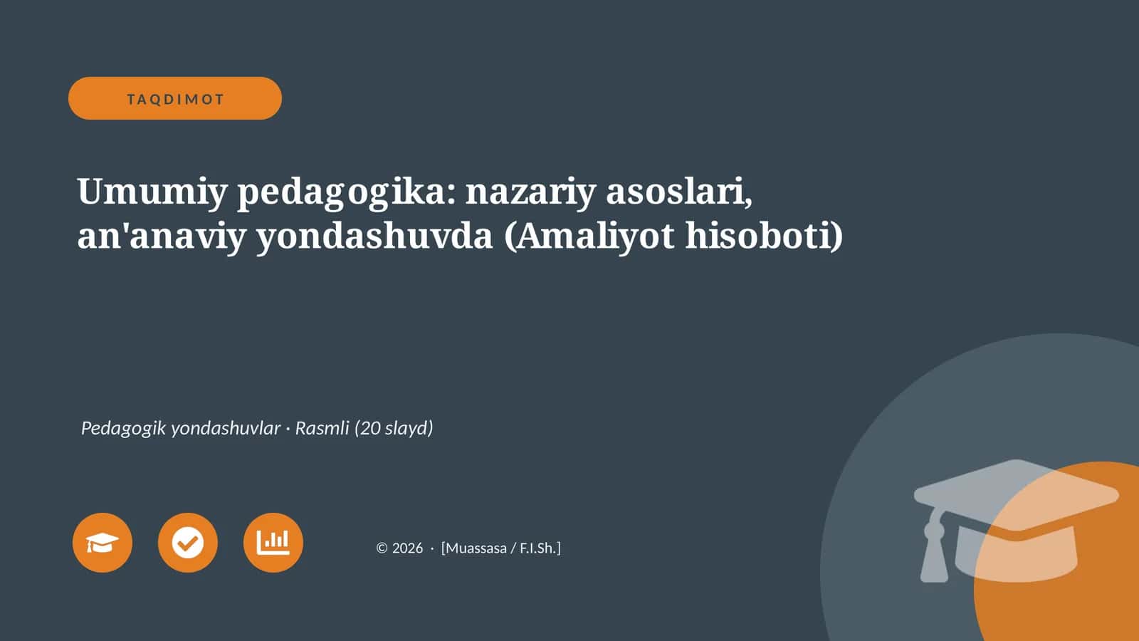 Umumiy pedagogika: nazariy asoslari, an'anaviy yondashuvda (Amaliyot hisoboti)