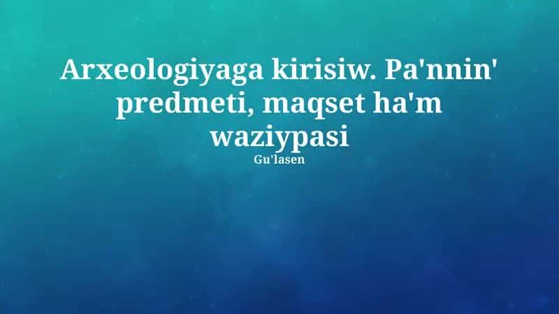 Arxeologiyaga kirisiw