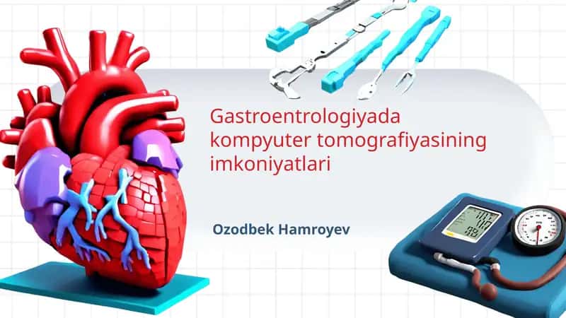 Gastroentrologiyada kompyuter tomografiyasining imkoniyatlari