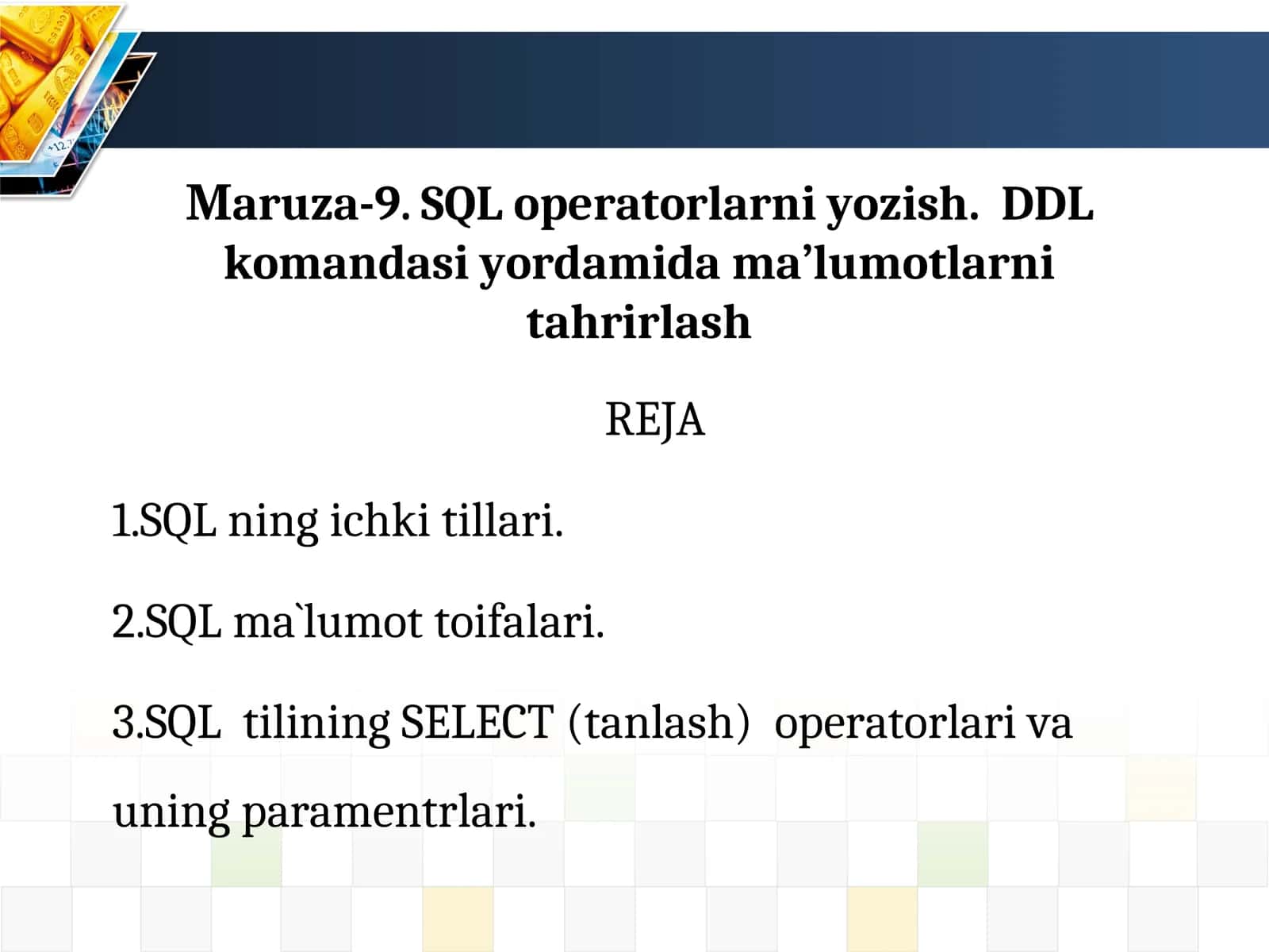 Maruza-9.SQLoperatorlarni yozish.DDL komandasi yordamida ma’lumotlarni tahrirlash