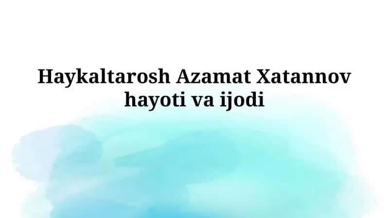 Azamat Xatanovning Hayoti