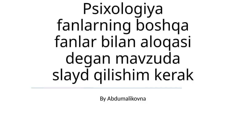 Psixologiya fanlarning boshqa fanlar bilan aloqasi