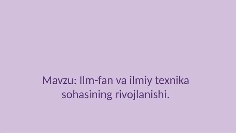 Ilm-fan va ilmiy texnika sohasining rivojlanishi