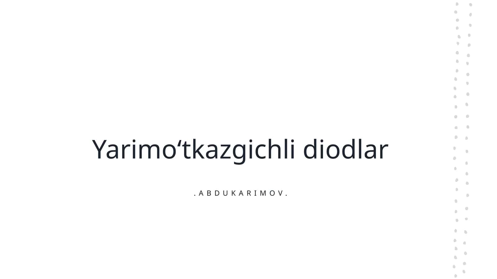 Yarimoʻtkazgichli diodlar.Abdukarimov