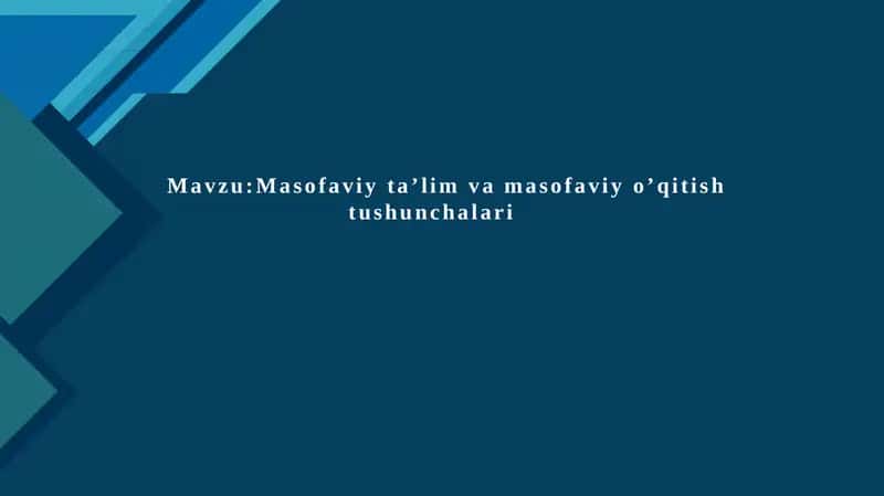 Masofaviy taʼlim va masofaviy o'qitish tushunchalari
