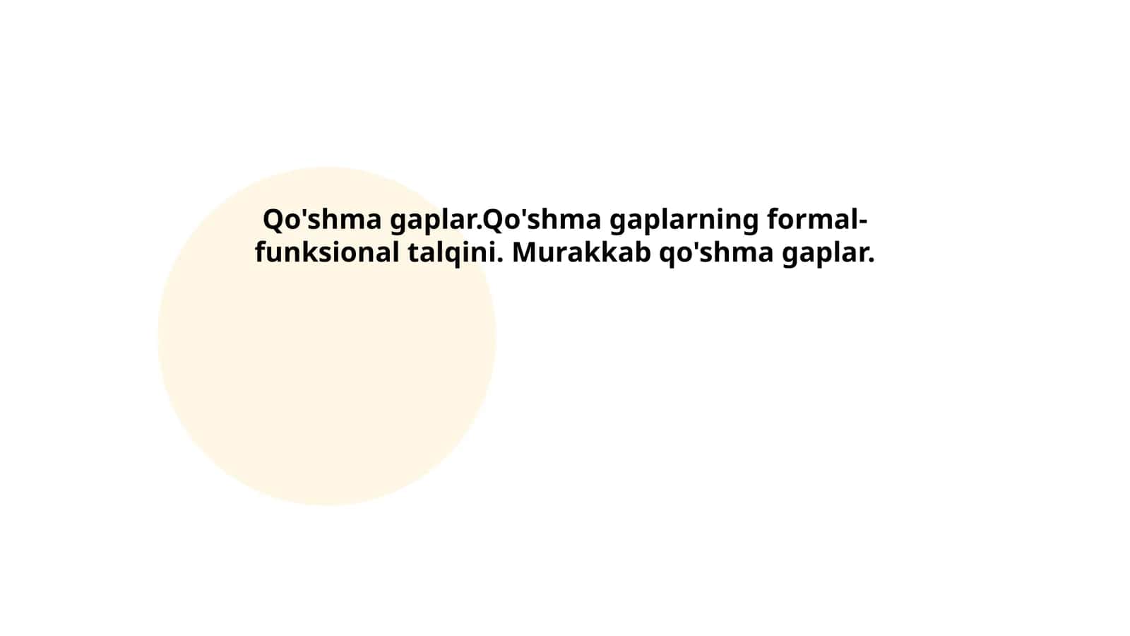 Qo'shma gaplar.Qo'shma gaplarning formal- funksional talqini. Murakkab qo'shma gaplar