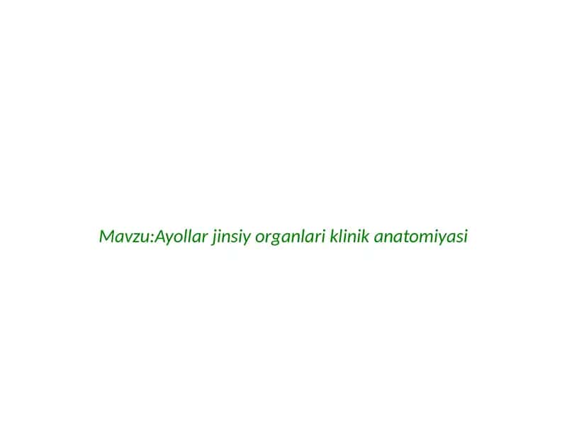 Ayollar jinsiy organlari klinik anatomiyasi