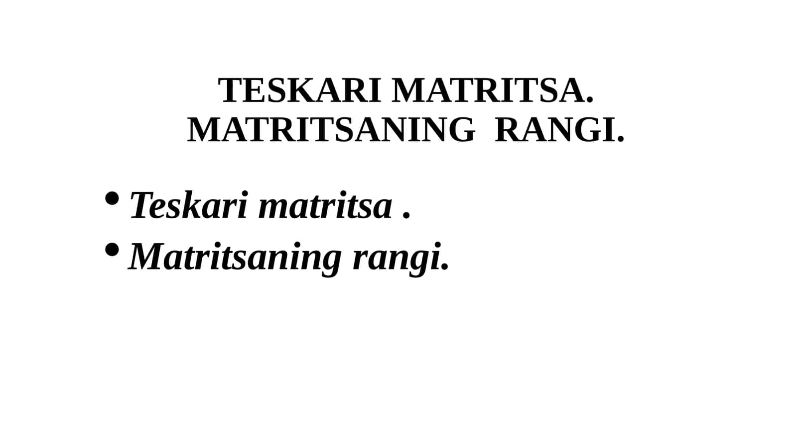 TЕSKARI MATRITSA. MATRITSANING RANGI