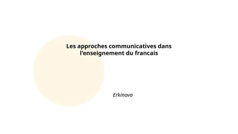 Les approches communicatives dans l'enseignement du francais