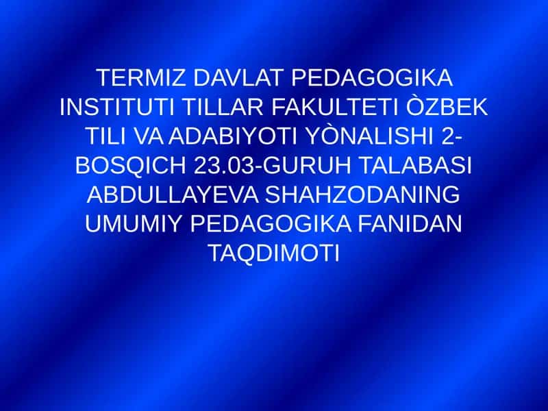 Shahzodaning umumiy pedagogika fanidan taqdimoti
