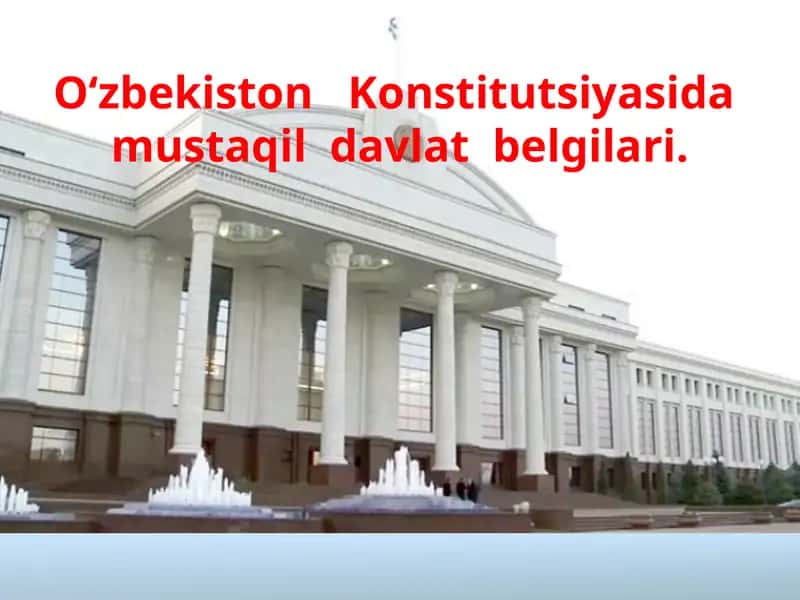 O‘zbekiston Konstitutsiyasidagi Mustaqil Davlat Belgilari
