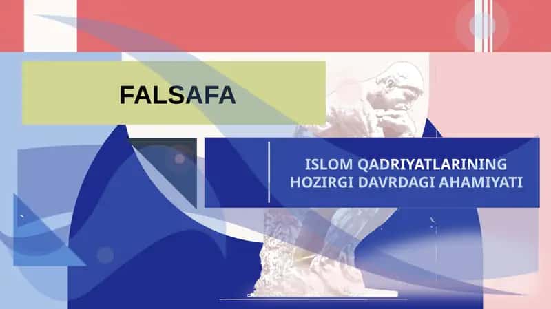 ISLOM QADRIYATLARINING HOZIRGI DAVRDAGI AHAMIYATI
