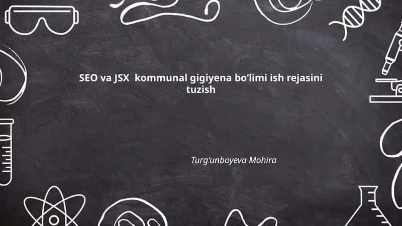 SEO va JSX kommunal gigiyena boʻlimi ish rejasini tuzish