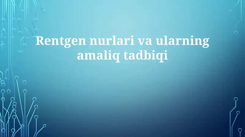 Rentgennurlarivaularningamaliqtadbiqi