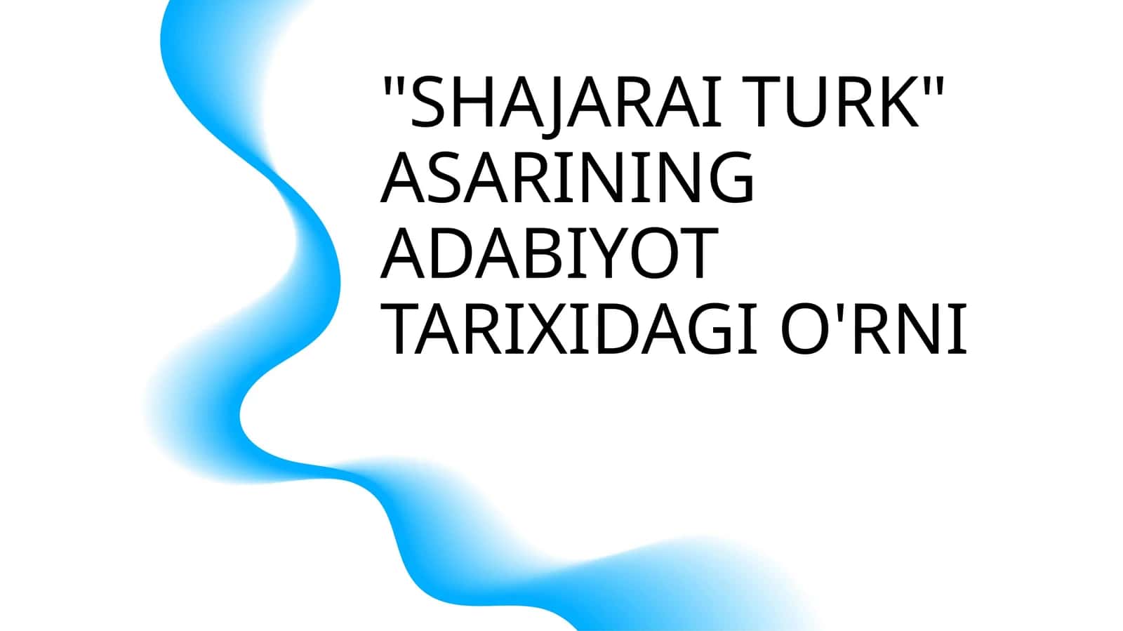 "SHAJARAI TURK" ASARINING ADABIYOT TARIXIDAGI O'RNI