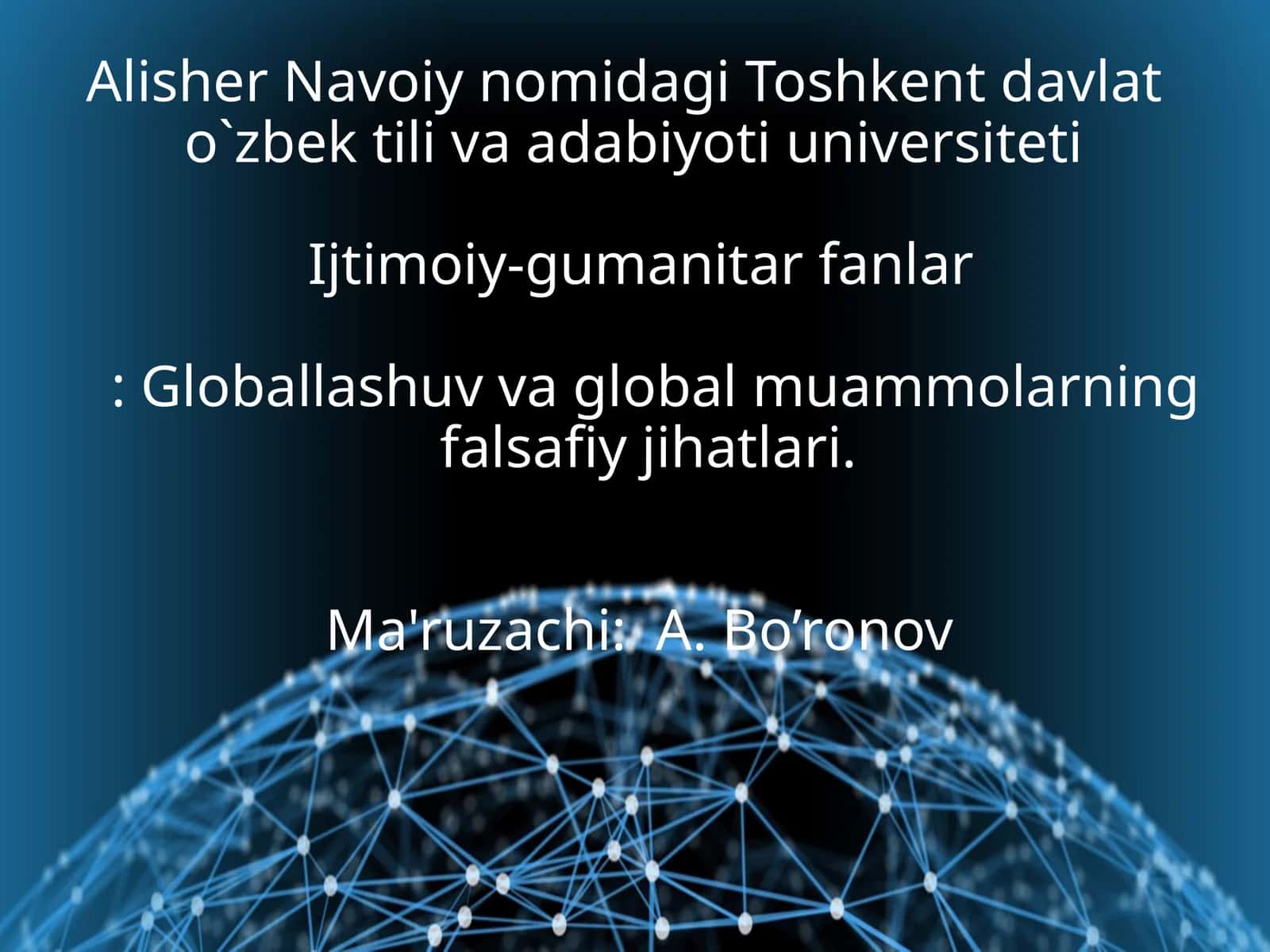 Globallashuv va global muammolarning falsafiy jihatlari