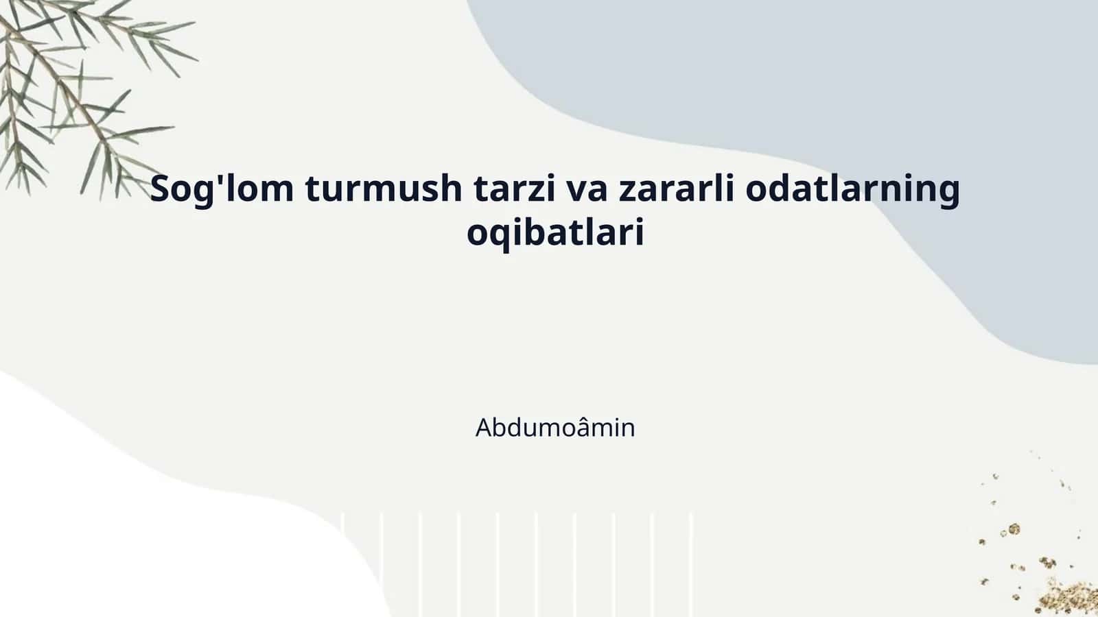 Sog'lom turmush tarzi va zararli odatlarning oqibatlari