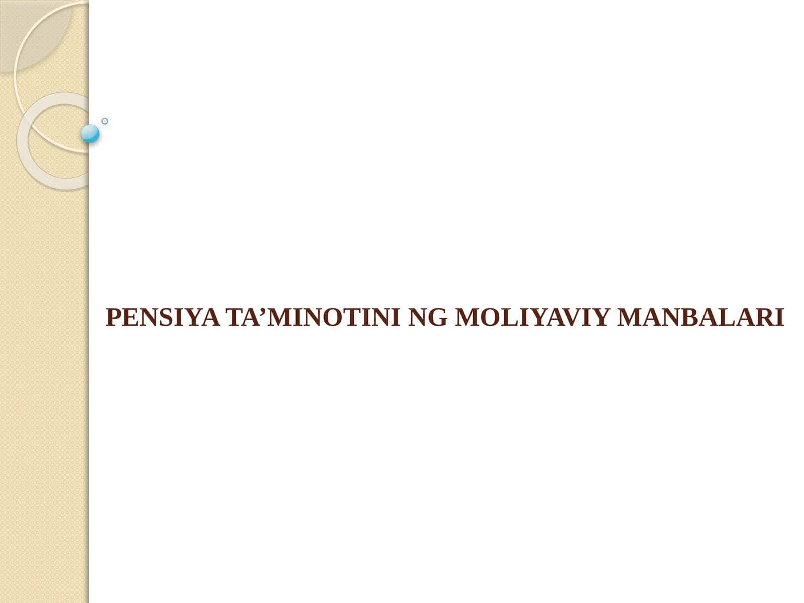 PENSIYA TA’MINOTINI NG MOLIYAVIY MANBALARI
