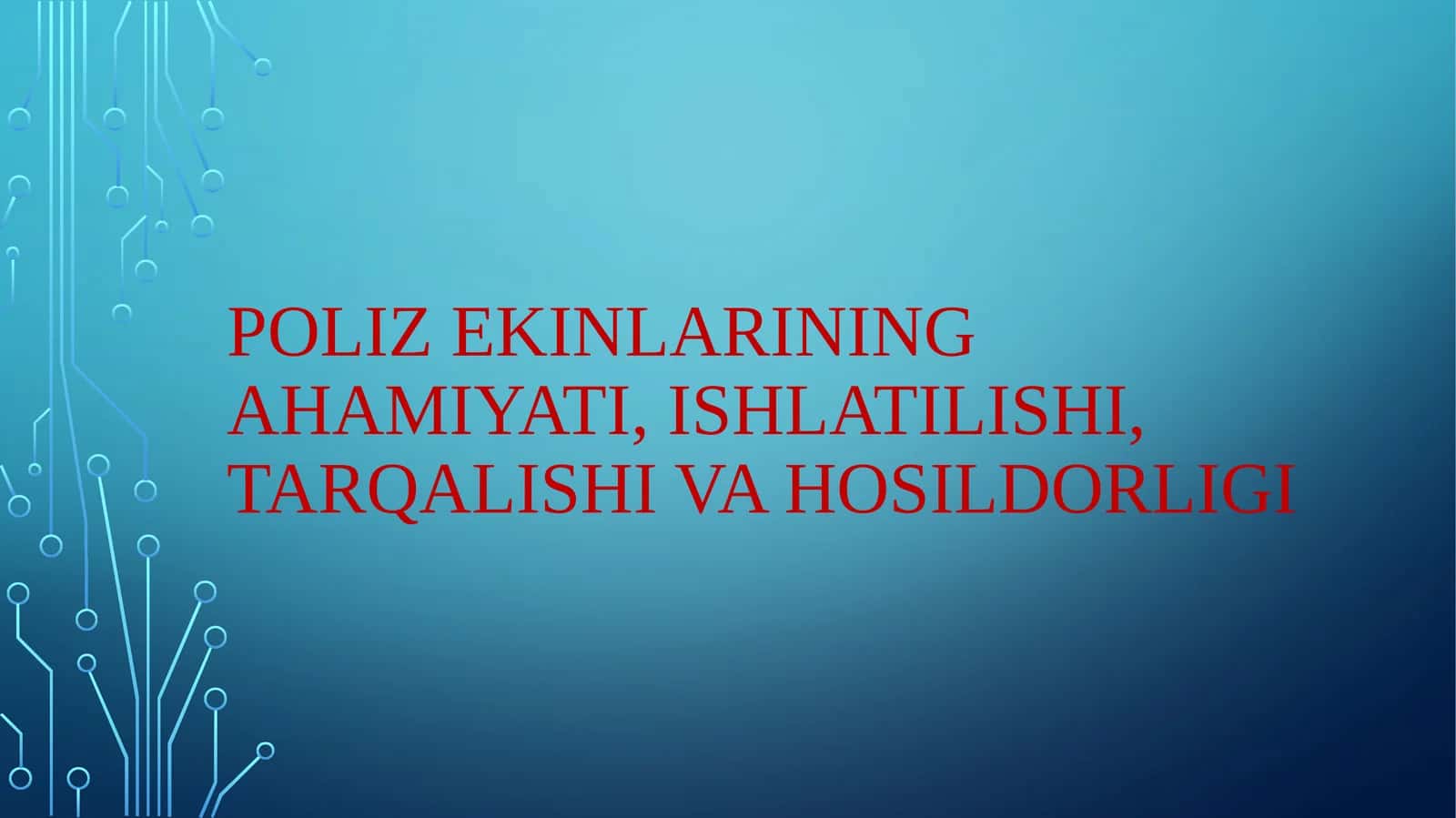 POLIZ EKINLARINING AHAMIYATI, ISHLATILISHI, TARQALISHI VA HOSILDORLIGI